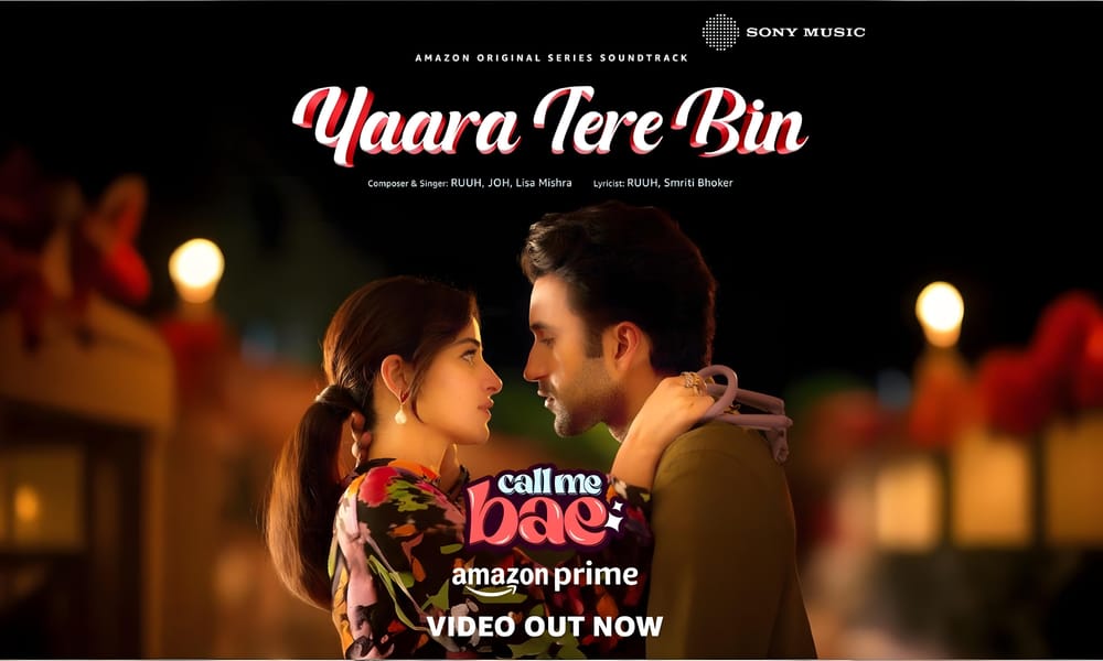 Get ready to feel the feels: ‘Yaara Tere Bin’ music video from Call Me Bae Is Out Now! post image